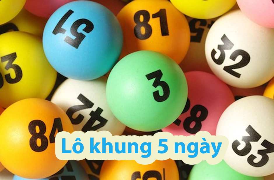 Lô Khung 5 ngày